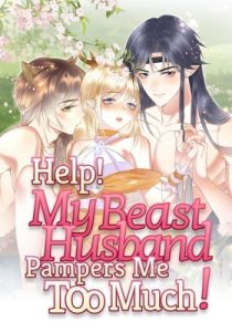 Help! My Beast Husband Pampers Me Too Much! – Chapter 60